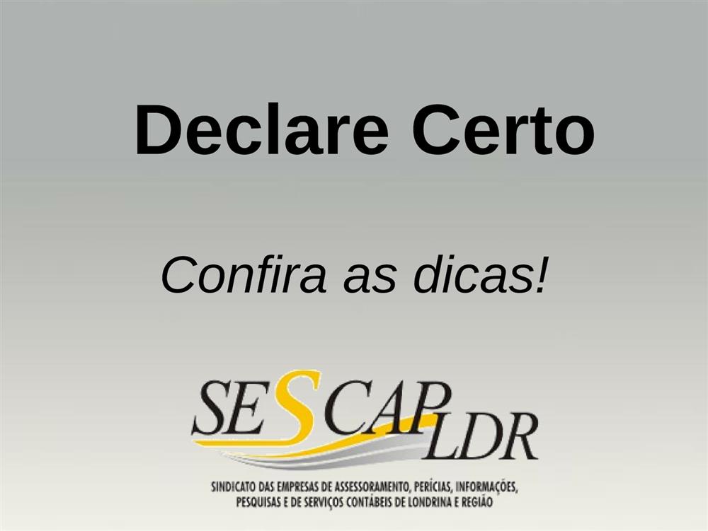 Declare Certo: Você precisa saber...